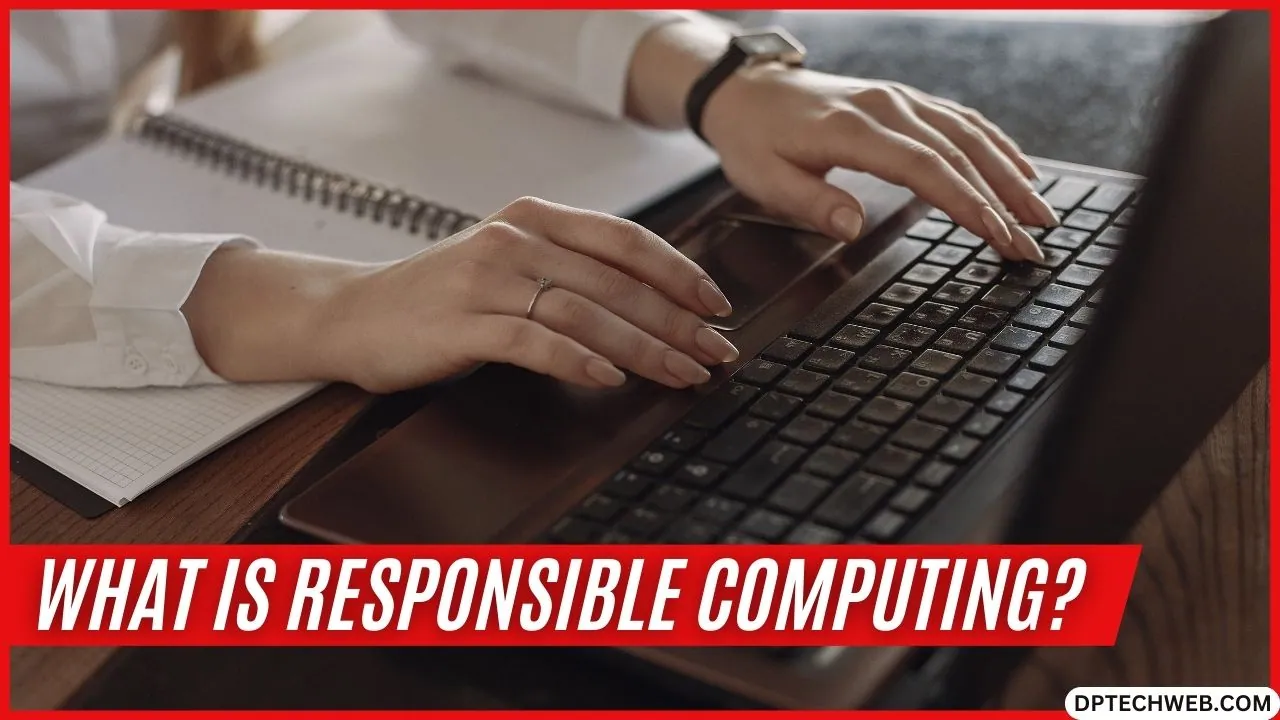 What Is Responsible Computing